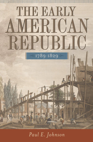 The Early American Republic, 17891829