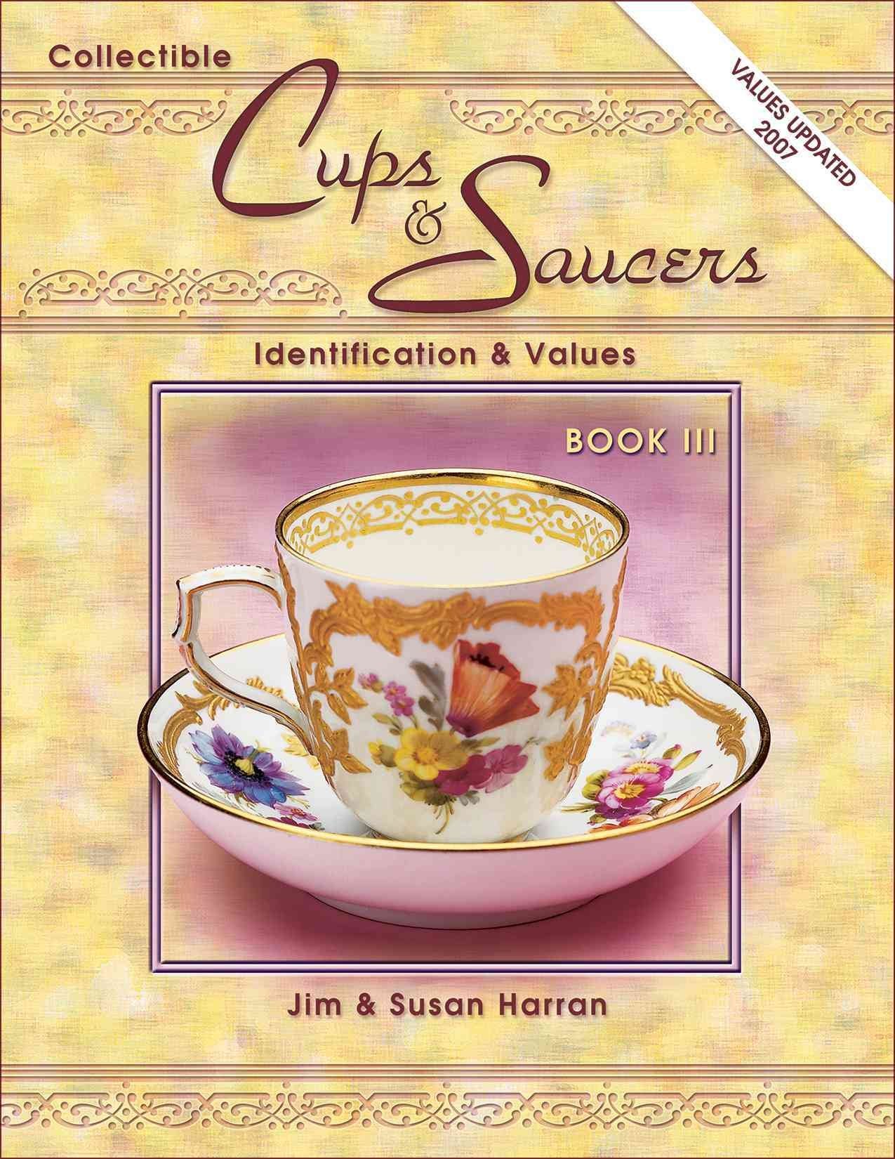 Collectible Cups & Saucers: Identification & Values, Book 3,Used
