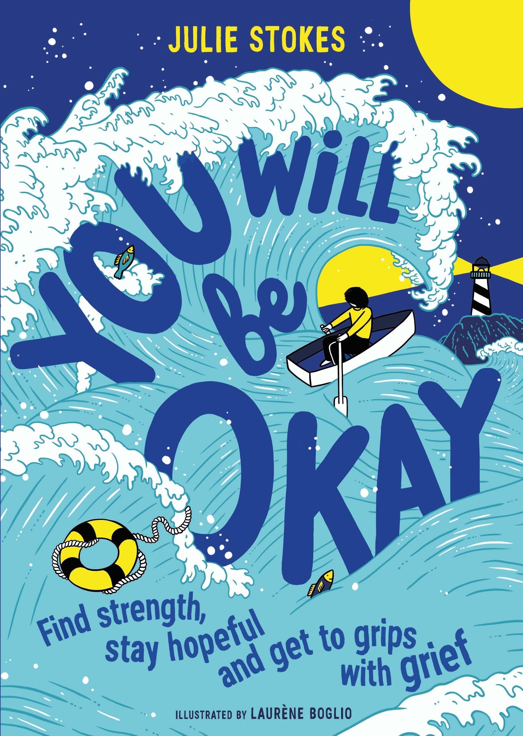 You Will Be Okay: Find Strength, Stay Hopeful And Get To Grips With Grief,Used