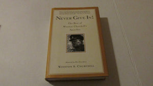 Never Give In!: The Best of Winston Churchills Speeches,Used