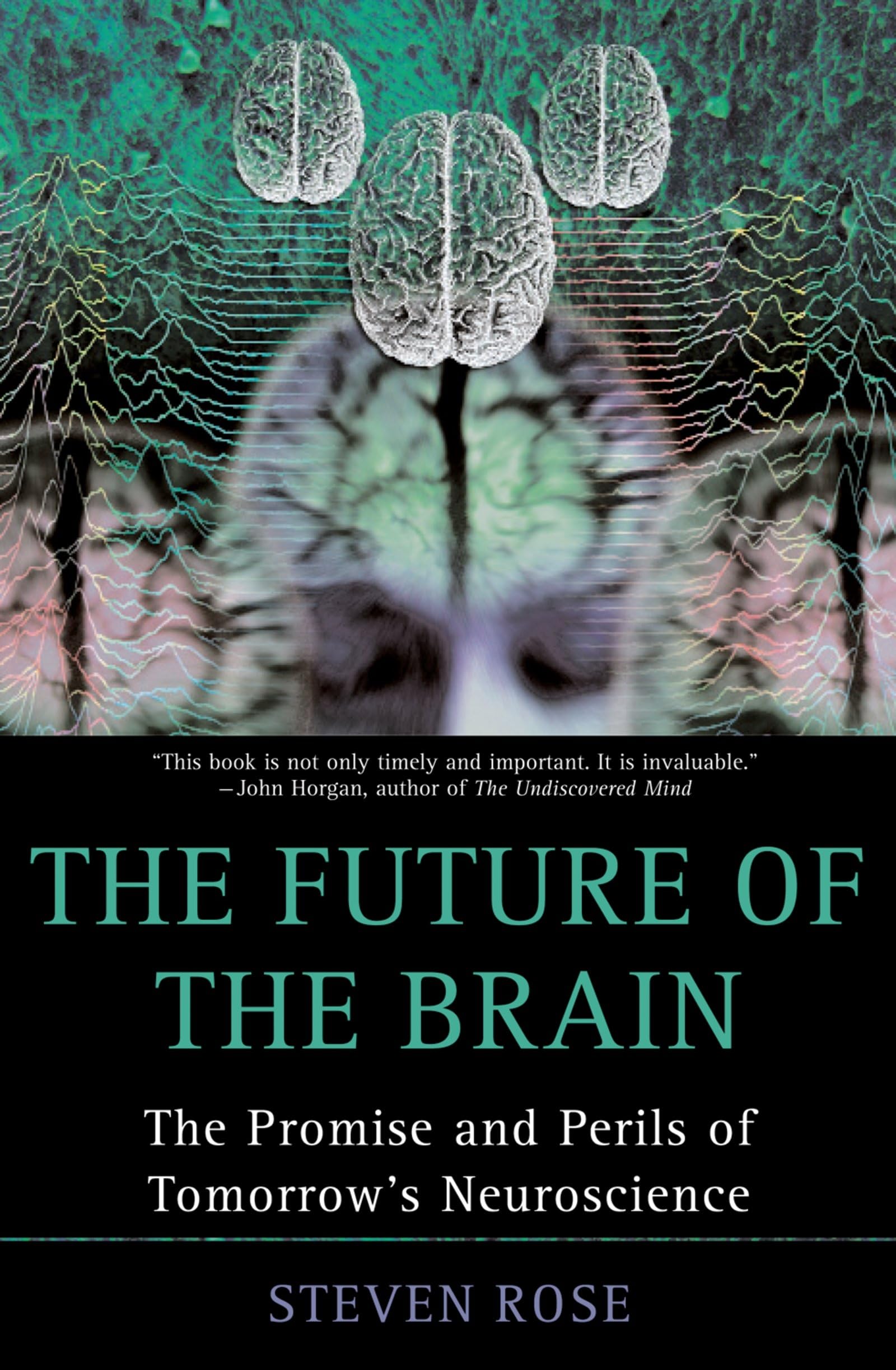 The Future Of The Brain: The Promise And Perils Of Tomorrow'S Neuroscience,Used