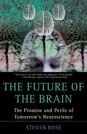 The Future Of The Brain: The Promise And Perils Of Tomorrow'S Neuroscience,Used
