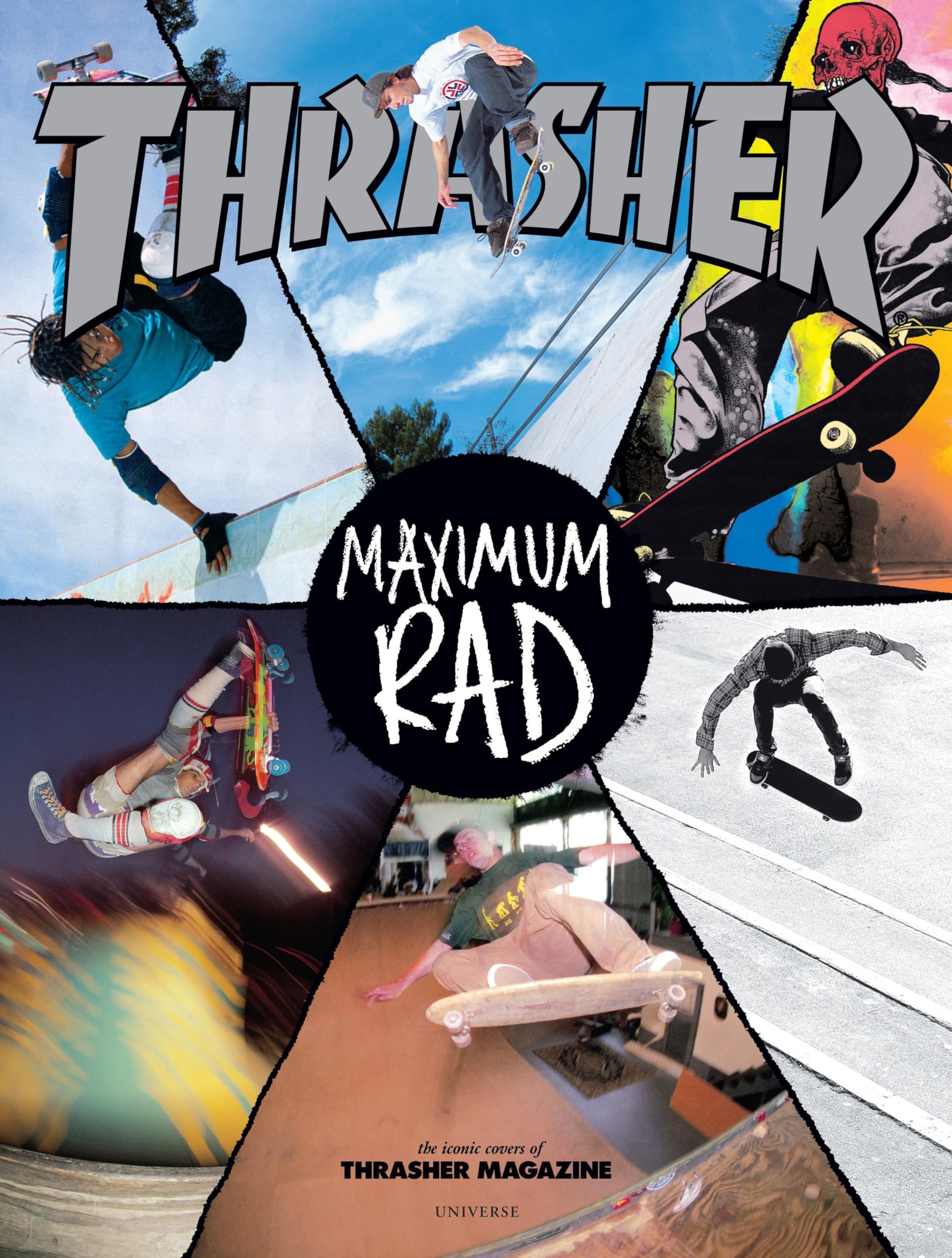 Maximum Rad: The Iconic Covers Of Thrasher Magazine,Used