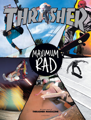 Maximum Rad: The Iconic Covers Of Thrasher Magazine,Used