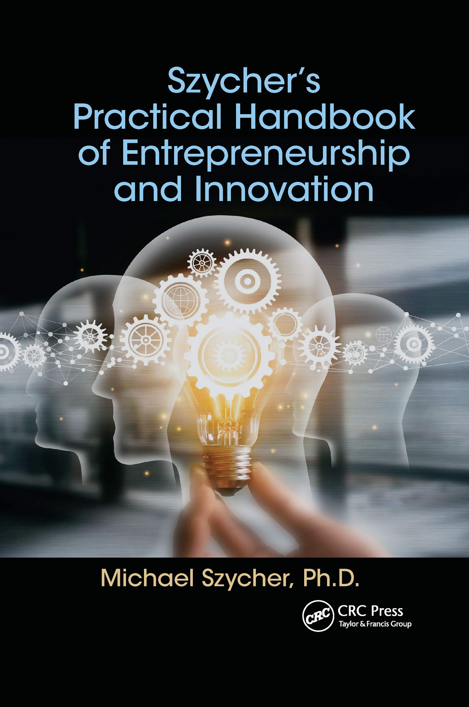 Szychers Practical Handbook of Entrepreneurship and Innovation,Used
