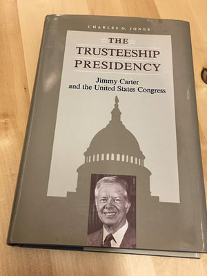 Trusteeship Presidency: Jimmy Carter and the United States Congress (Miller Center Series on the American Presidency),Used