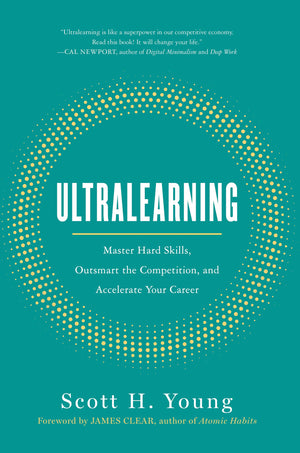 Ultralearning: Master Hard Skills, Outsmart The Competition, And Accelerate Your Career-new