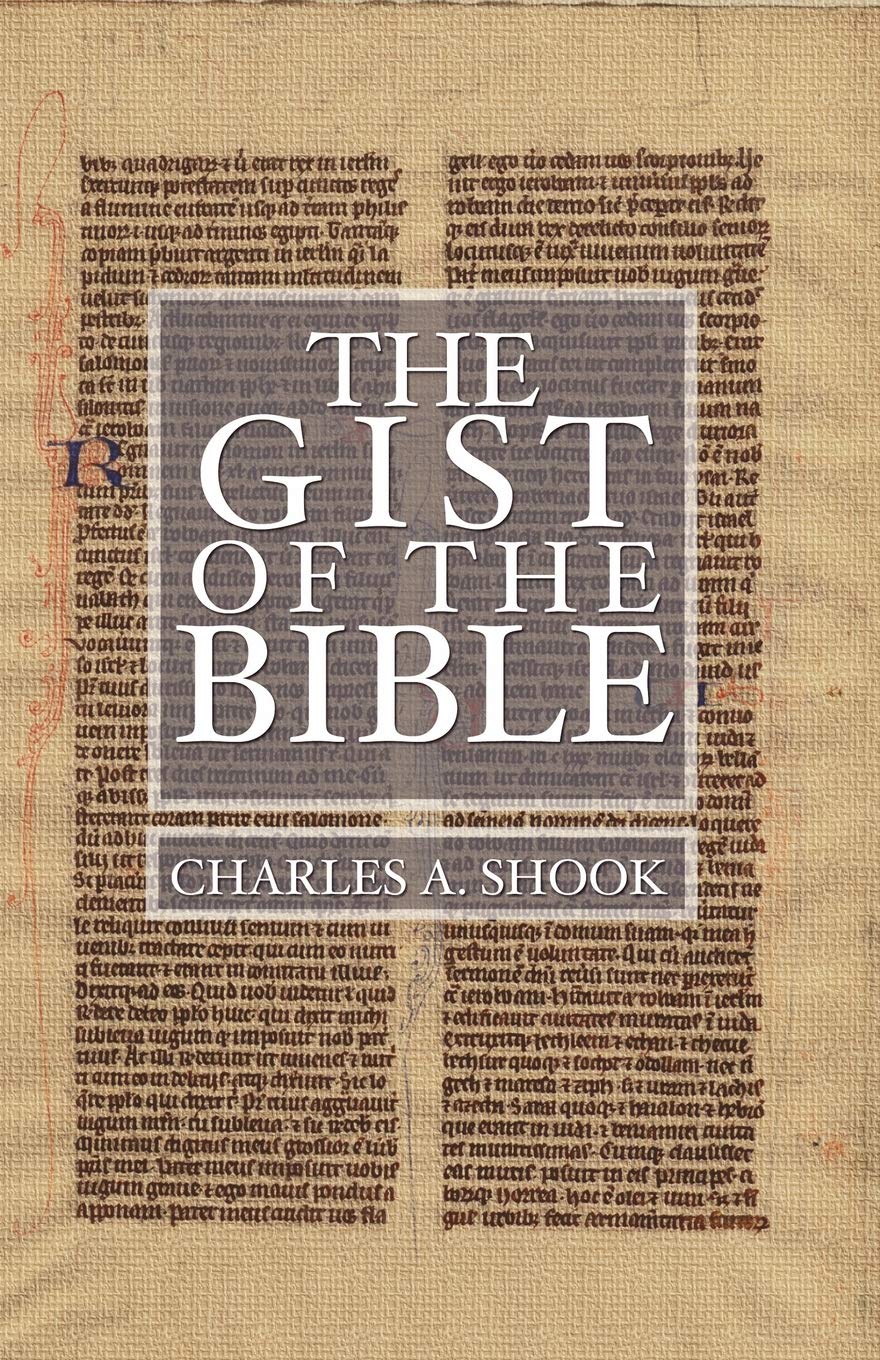 The Gist Of The Bible: A Complete Handbook For Class And Home Study,Used