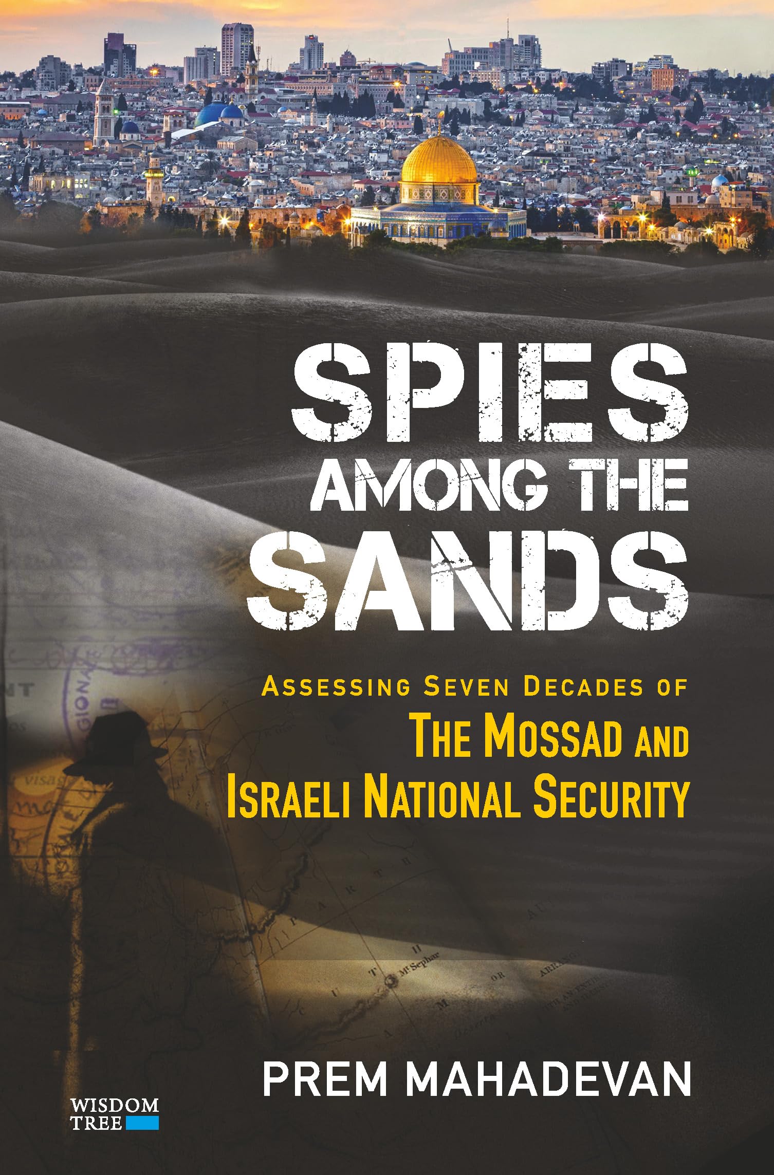 Spies Among The Sands: Assessing Seven Decades Of The Mossad And Israeli National Security
