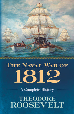 The Naval War of 1812: A Complete History,Used