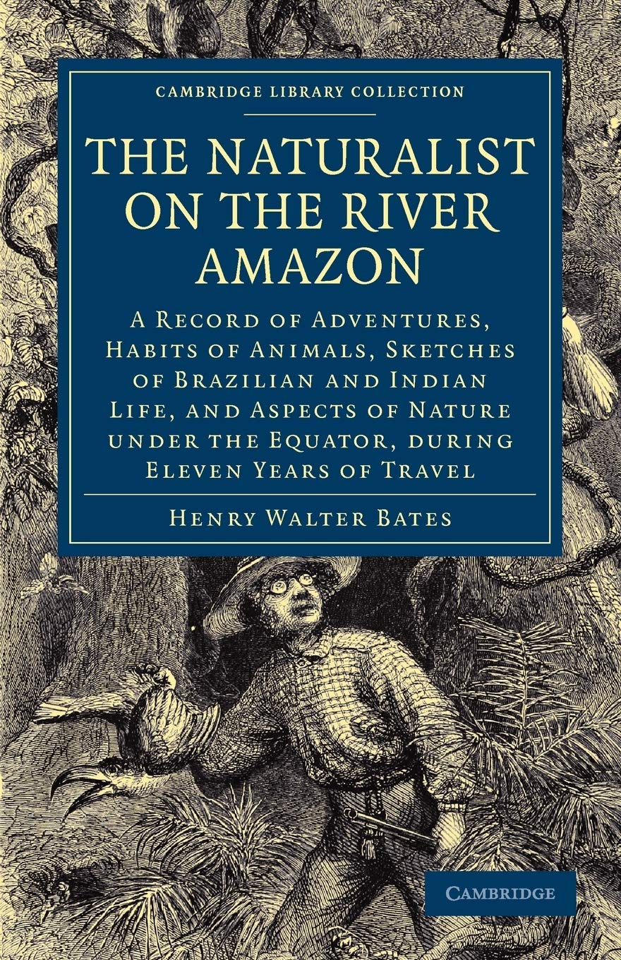 The Naturalist on the River Amazon: A Record of Adventures, Habits of Animals, Sketches of Brazilian and Indian Life, and Aspect,Used