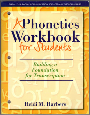 Phonetics Workbook for Students, A: Building a Foundation for Transcription (The Allyn & Bacon Communication Sciences and Disord,New