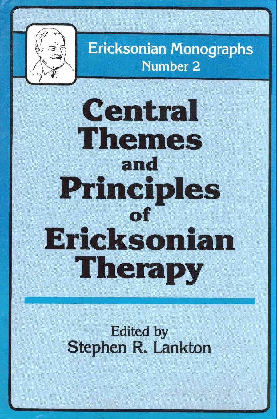 Central Themes and Principles of Ericksonian Therapy (Ericksonian Monographs, No 2),Used