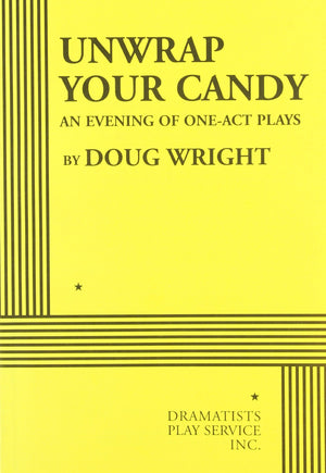 Unwrap Your Candy: An Evening of OneAct Plays  Acting Edition (Acting Edition for Theater Productions),Used