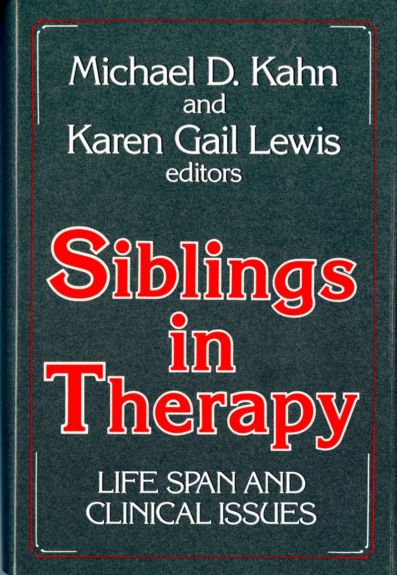 Siblings In Therapy: Life Span And Clinical Issues