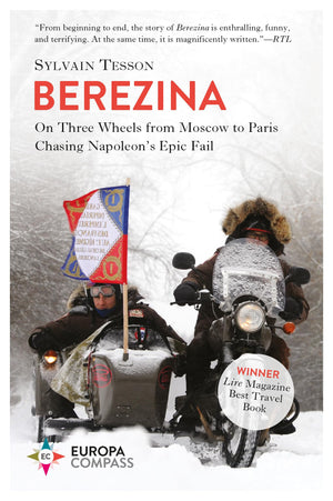 Berezina: From Moscow to Paris Following Napoleons Epic Fail,Used