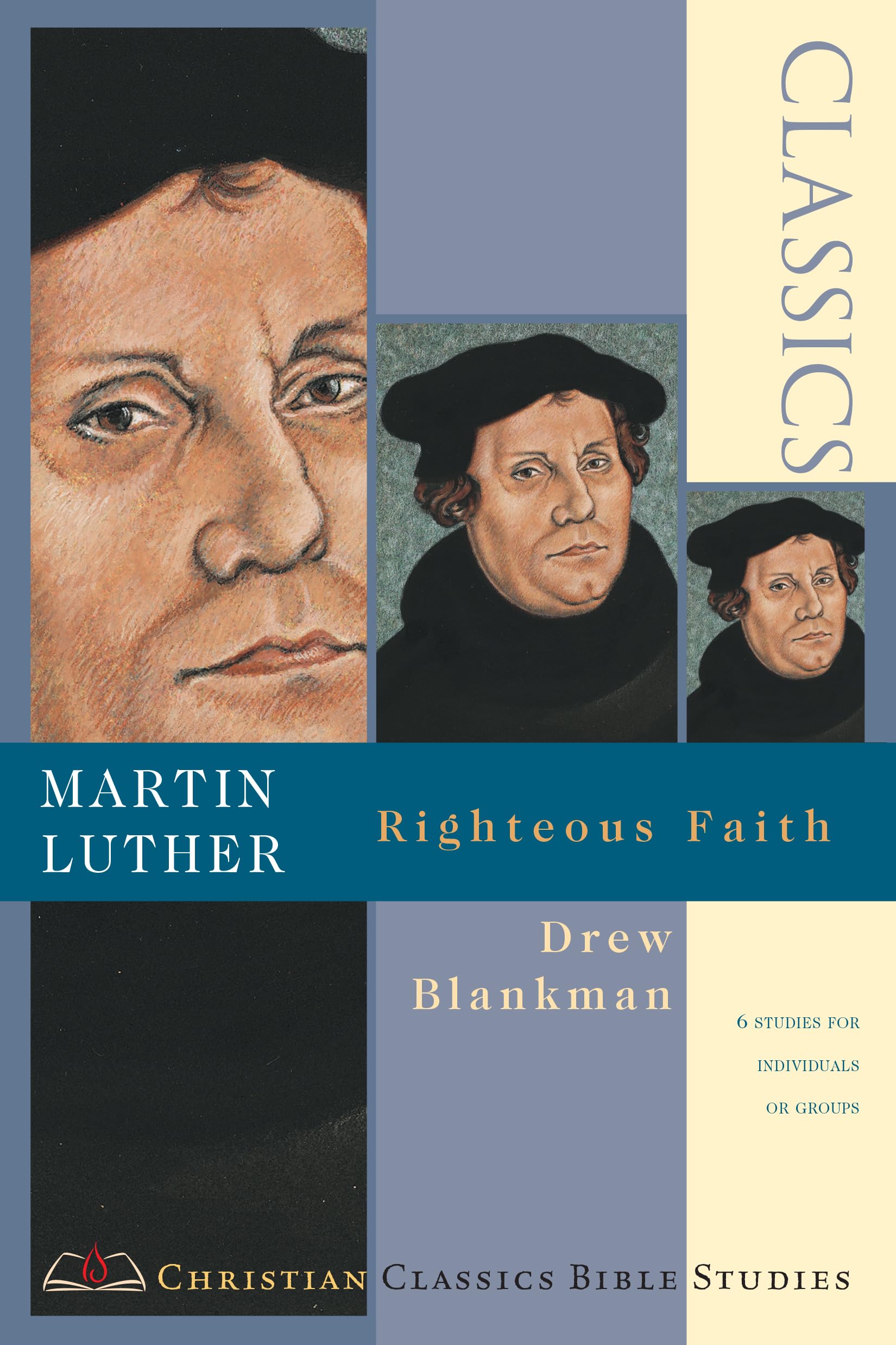 Martin Luther: Righteous Faith (Christian Classics Bible Studies),New