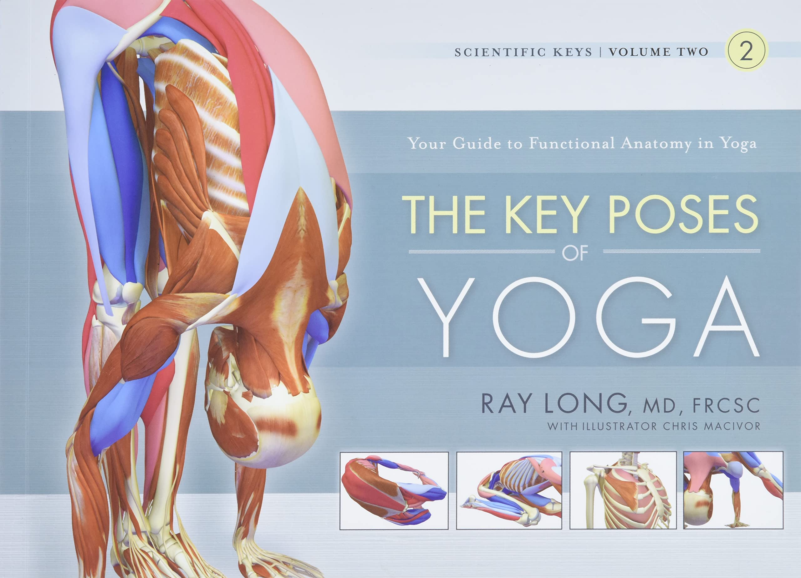 The Key Poses of Yoga: Scientific Keys, Volume II,New