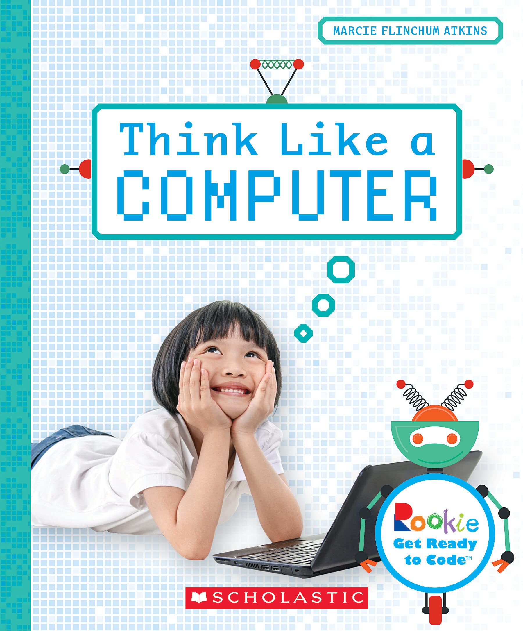 Think Like a Computer (Rookie Get Ready to Code),Used