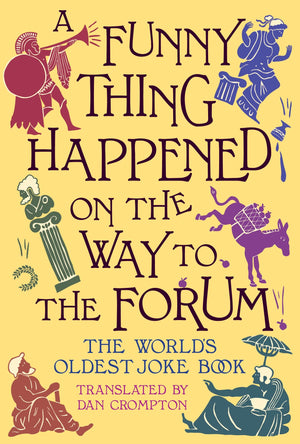 Funny Thing Happened On The Way To The Forum: The World'S Oldest Joke Book,Used