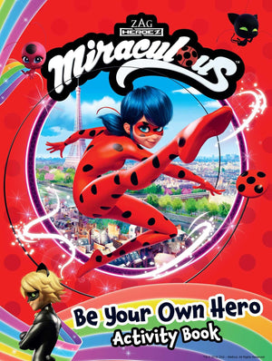 Miraculous: Be Your Own Hero Activity Book: 100% Official Ladybug & Cat Noir Gift For Kids,New