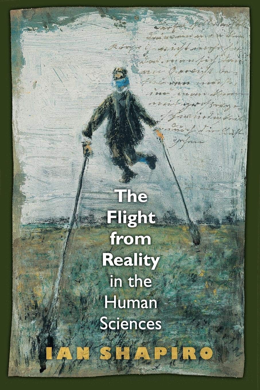 The Flight From Reality In The Human Sciences,Used
