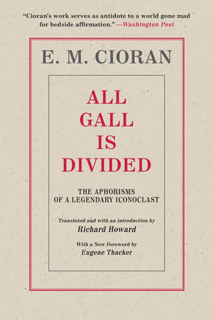 All Gall Is Divided: The Aphorisms of a Legendary Iconoclast