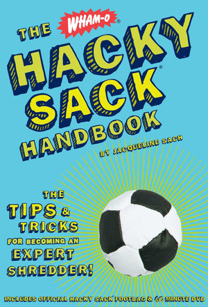 The WhamO Hacky Sack Handbook: The Tips & Tricks for Becoming an Expert Shredder!,Used