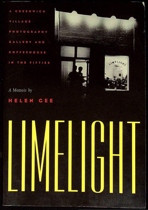Limelight: A Greenwich Village Photography Gallery and Coffeehouse in the Fifties : A Memoir,New