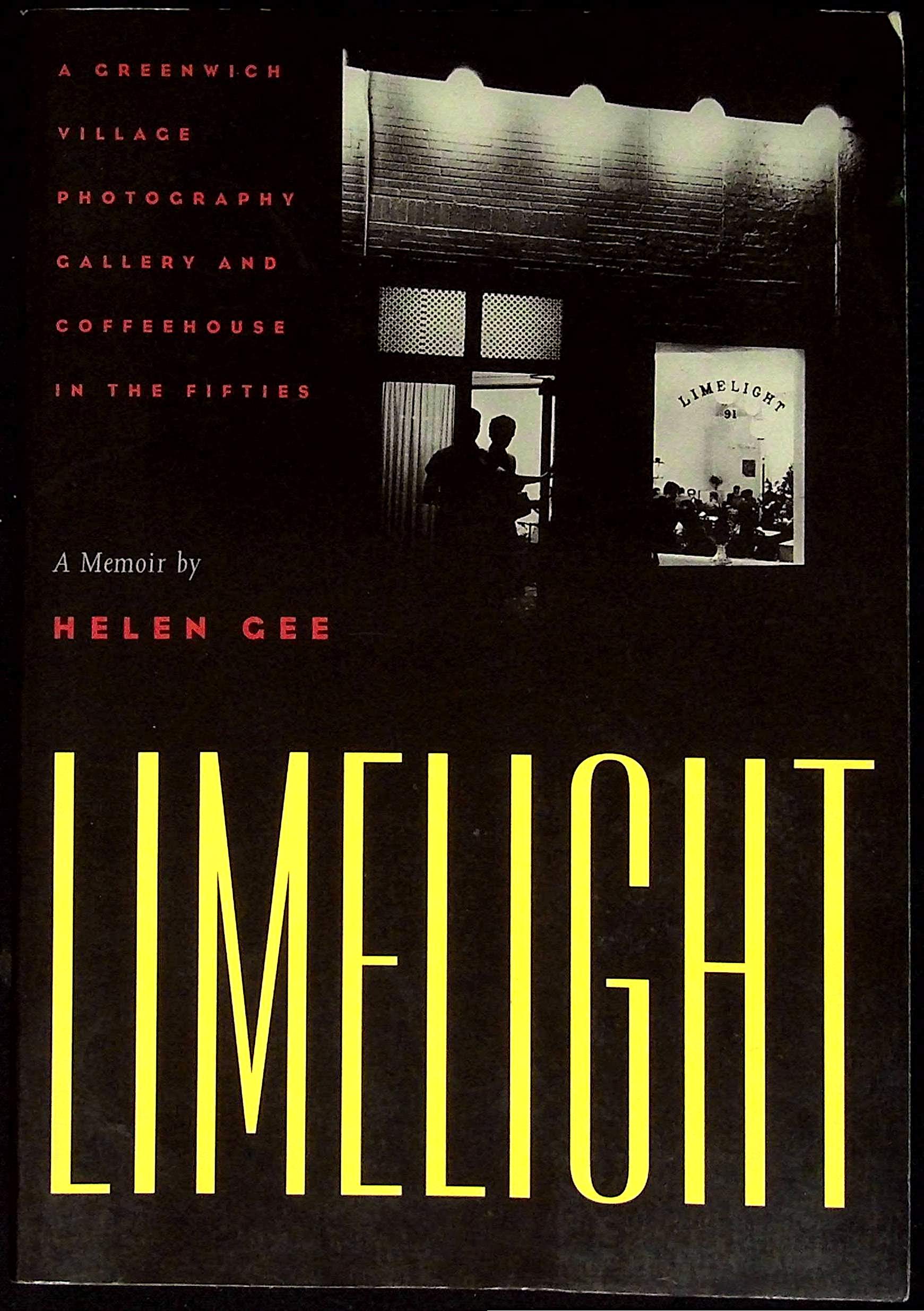 Limelight: A Greenwich Village Photography Gallery and Coffeehouse in the Fifties : A Memoir,Used