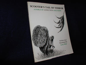 Scooter's Tail of Terror: A Fable of Addiction and Hope,Used