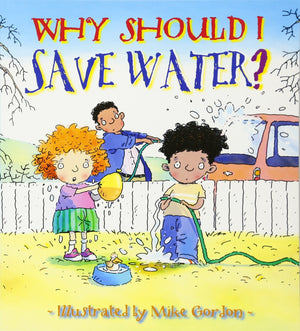 Why Should I Save Water? (Why Should I? Books)-used