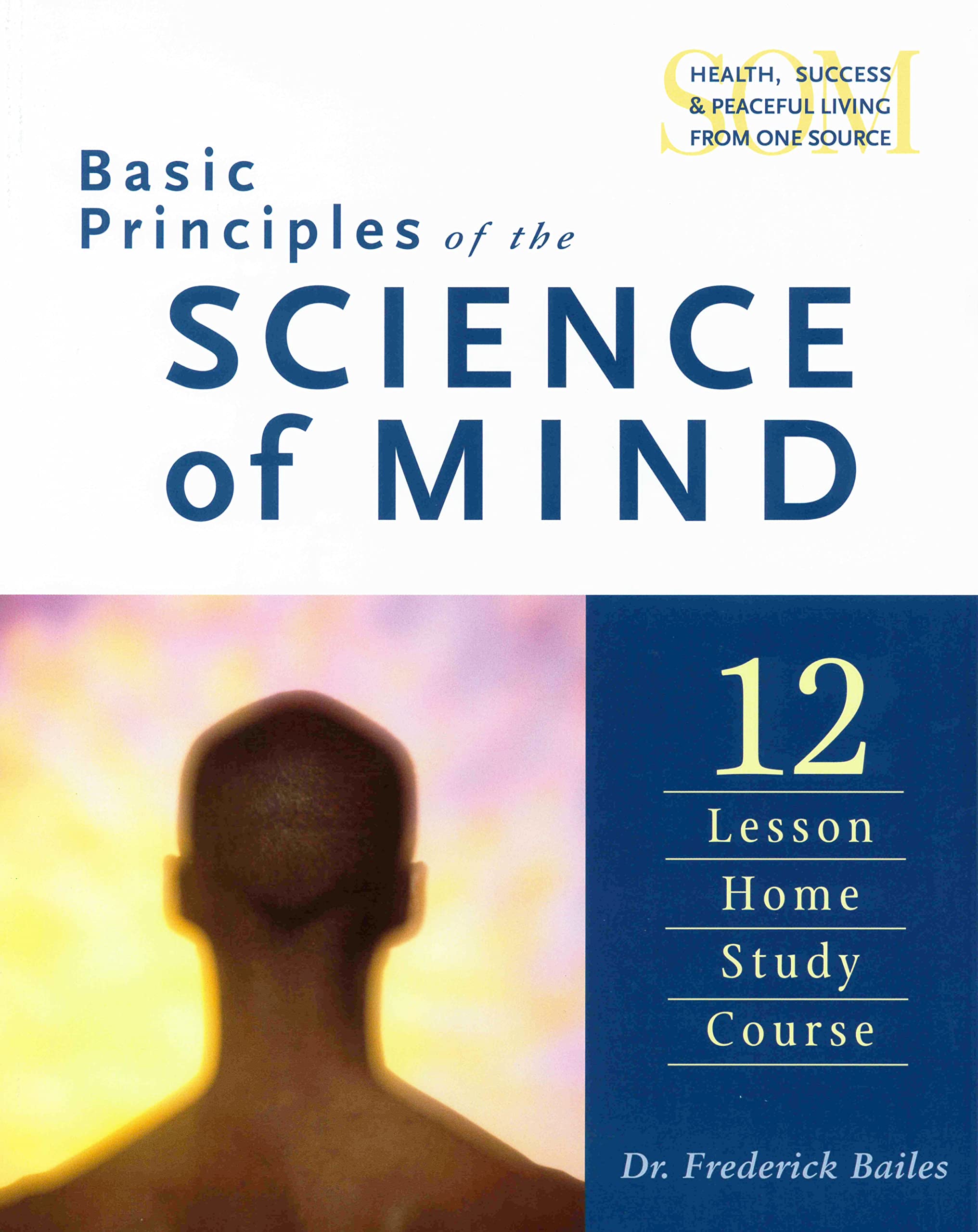 Basic Principles of the Science of Mind: Twelve Lesson Home Study Course,Used
