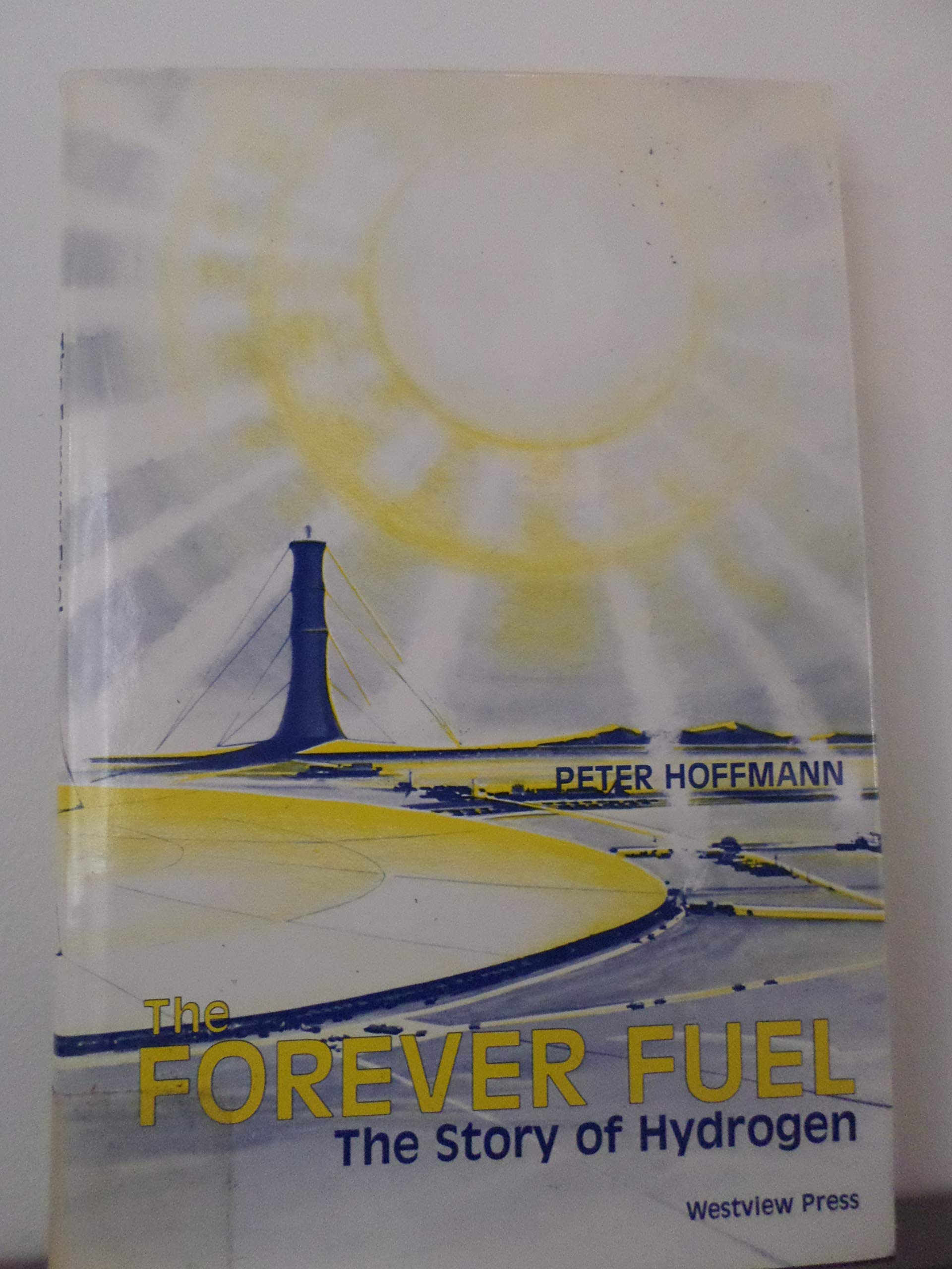 The Forever Fuel: The Story Of Hydrogen,Used