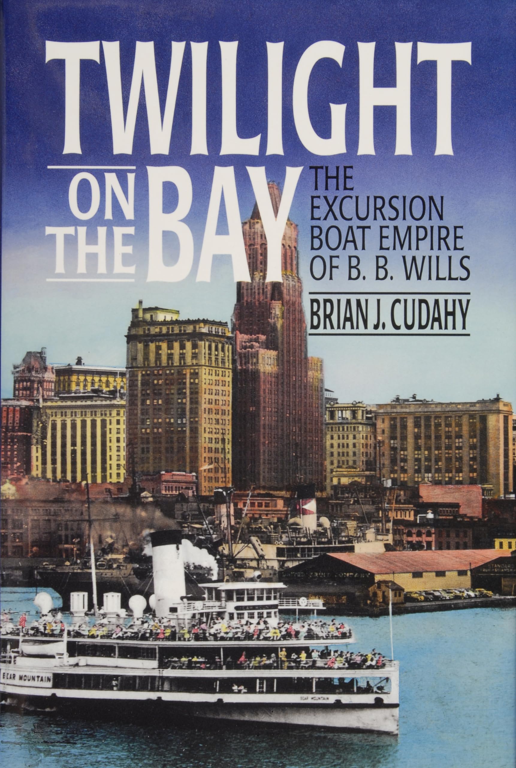 Twilight On The Bay: The Excursion Boat Empire Of B.B. Wills,Used