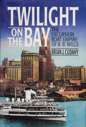 Twilight On The Bay: The Excursion Boat Empire Of B.B. Wills,Used