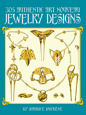 305 Authentic Art Nouveau Jewelry Designs (Dover Jewelry And Metalwork)