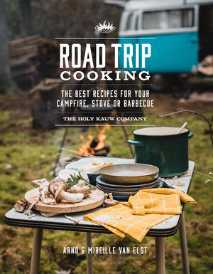 Road Trip Cooking: The Best Recipes for Your Campfire, Stove or Barbecue-New