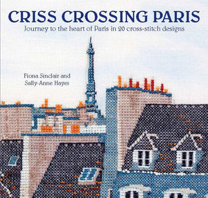 CrissCrossing Paris: Journey to the heart of Paris in 20 crossstitch designs,Used