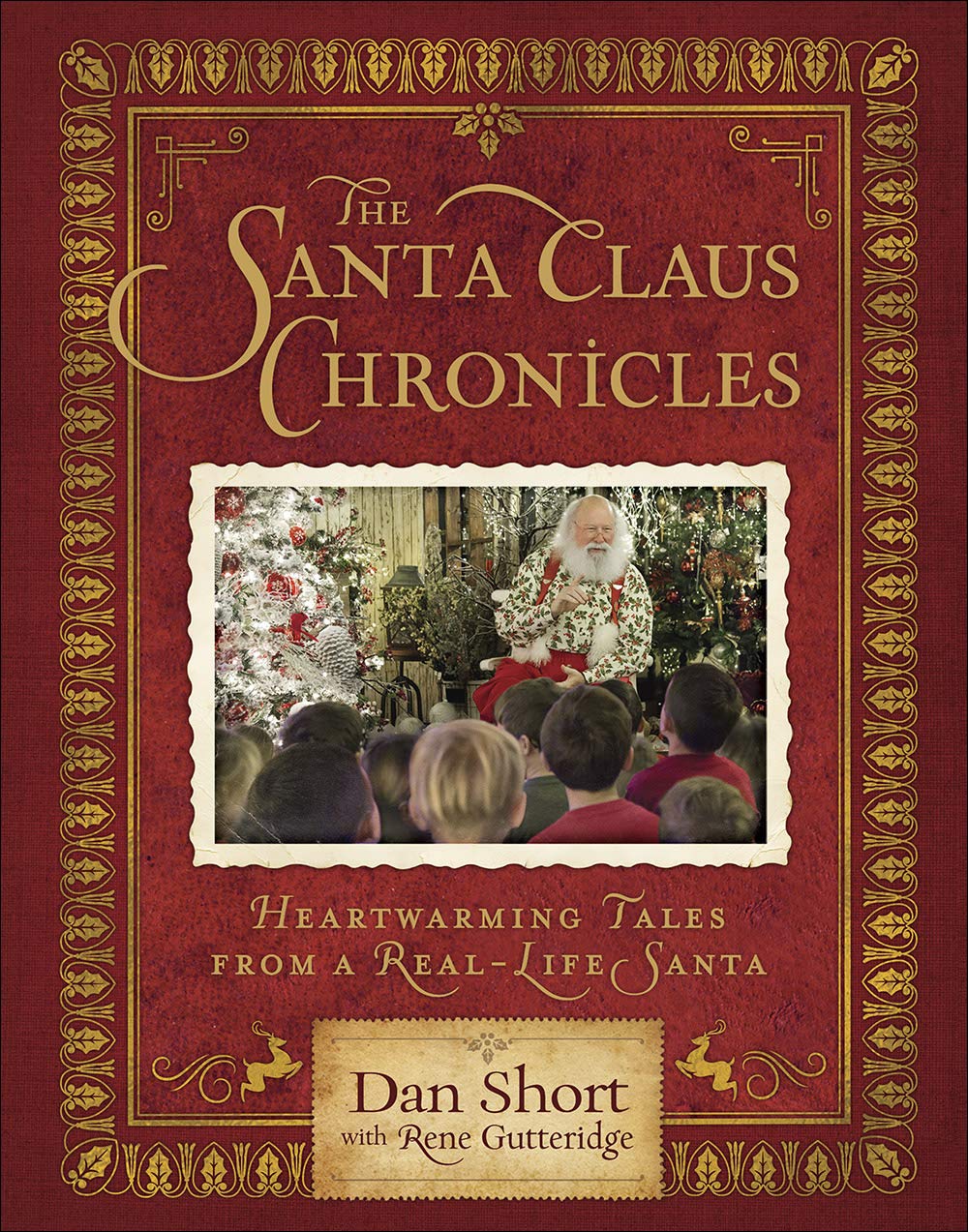 The Santa Claus Chronicles: Heartwarming Tales From A Reallife Santa,New