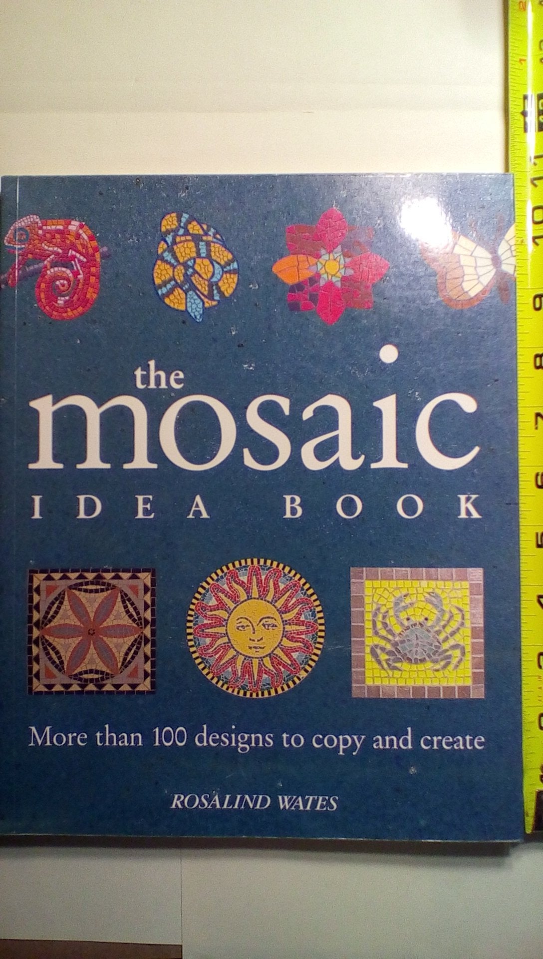The Mosaic Idea Book: More Than 100 Designs To Copy and Create,Used
