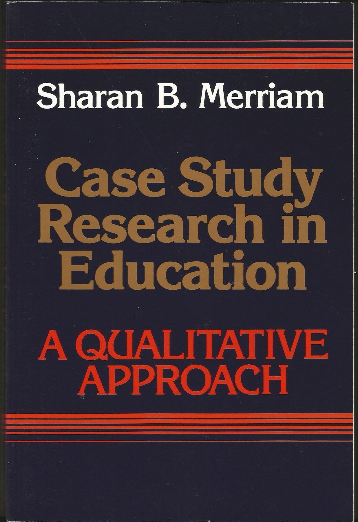 Case Study Research in Education: A Qualitative Approach,New