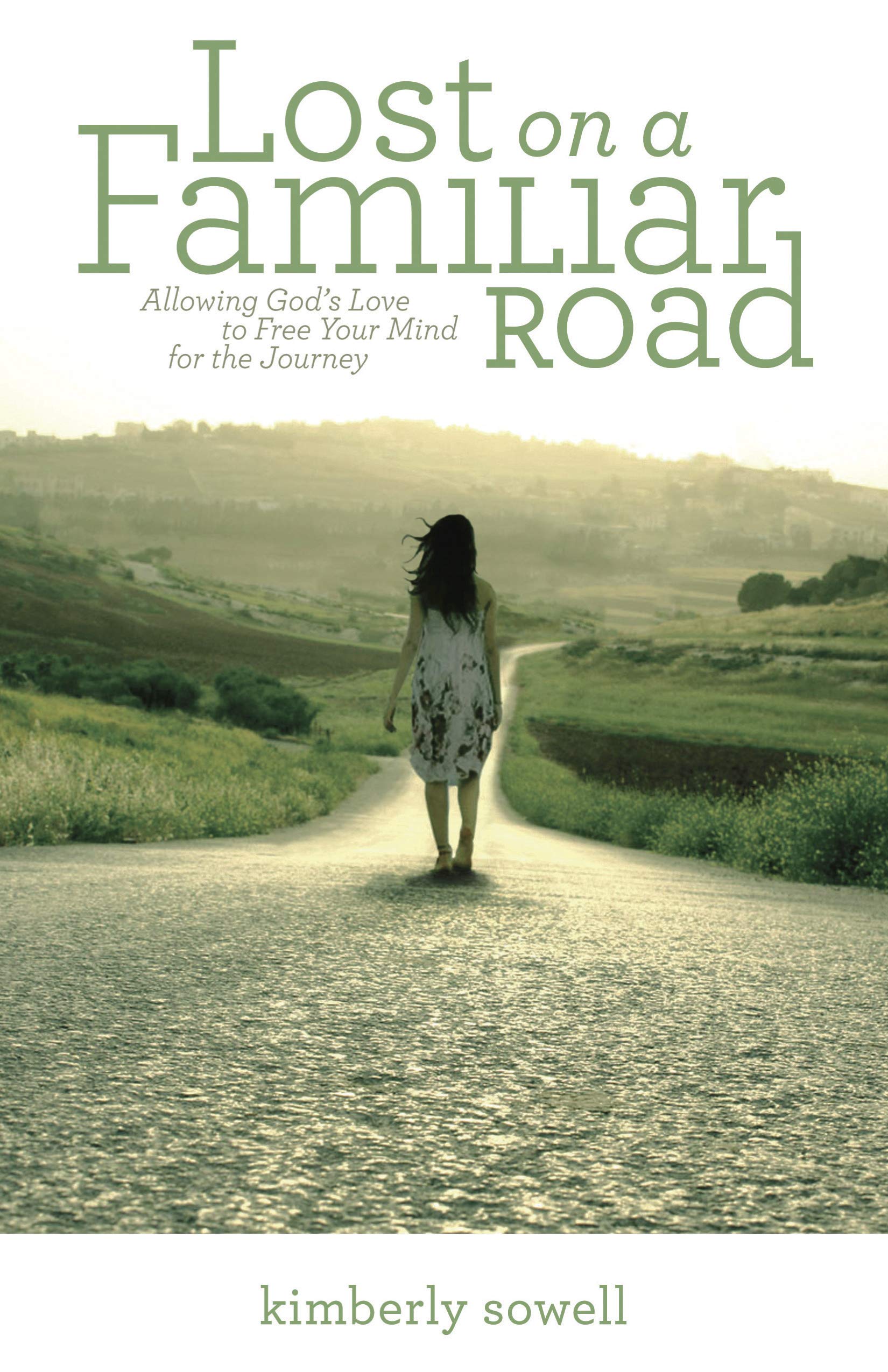 Lost on a Familiar Road: Allowing God's Love to Free Your Mind for the Journey,Used