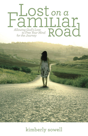 Lost on a Familiar Road: Allowing God's Love to Free Your Mind for the Journey,Used