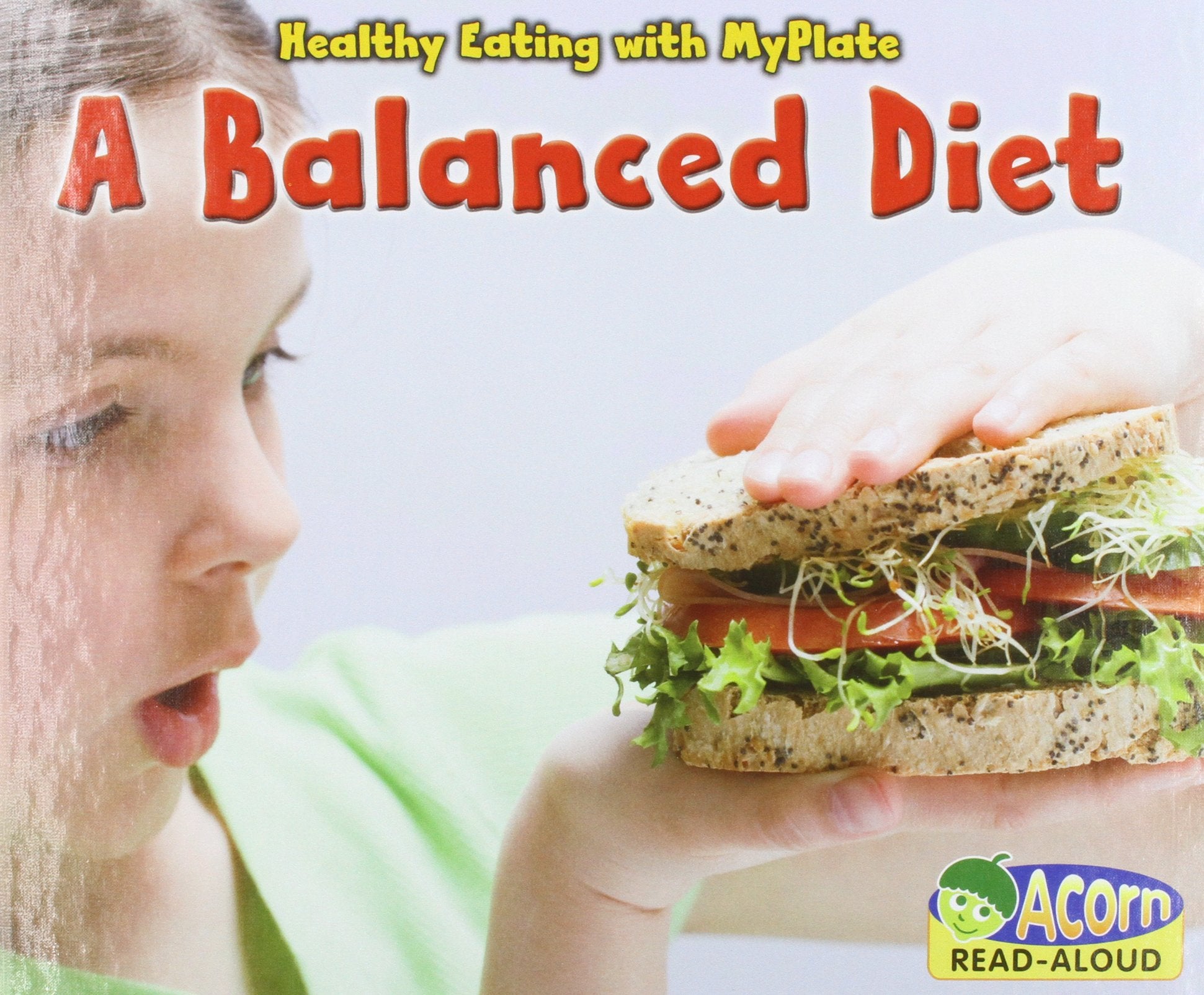 A Balanced Diet (Healthy Eating With Myplate),Used