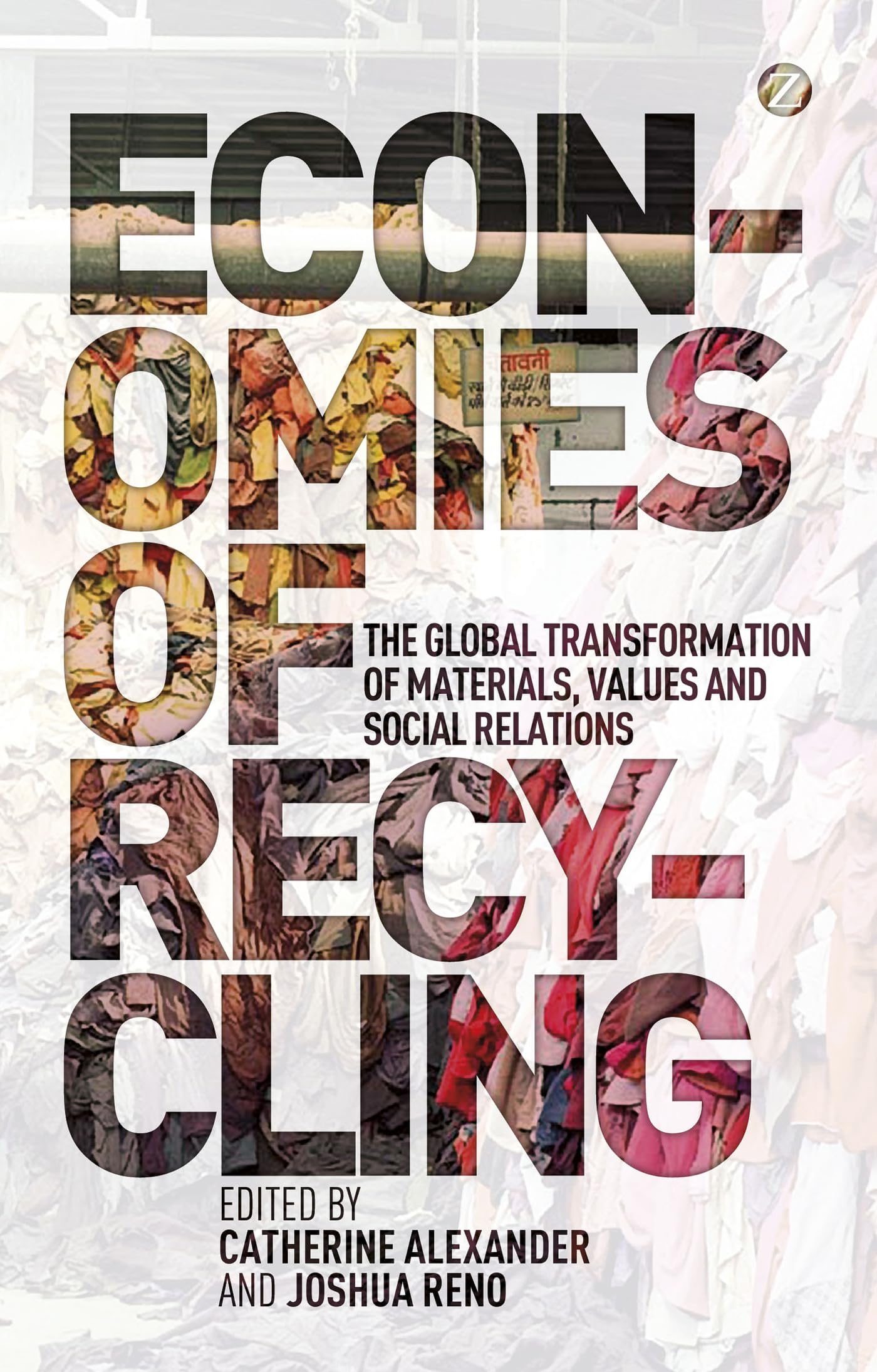 Economies of Recycling: The Global Transformation of Materials, Values and Social Relations,New