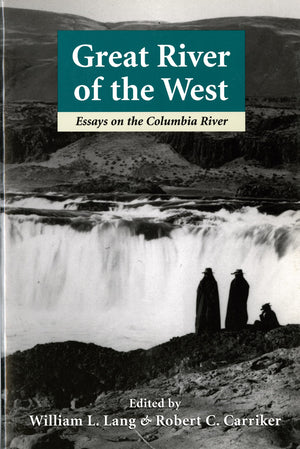 Great River Of The West: Essays On The Columbia River (Weyerhaeuser Environmental Books (Paperback)),New