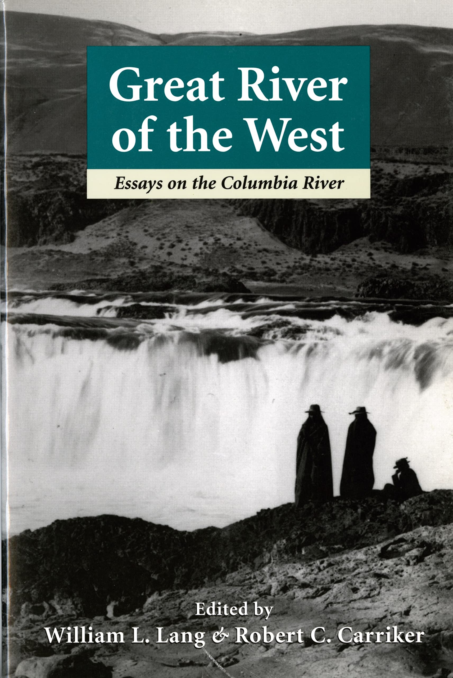 Great River Of The West: Essays On The Columbia River (Weyerhaeuser Environmental Books (Paperback)),Used