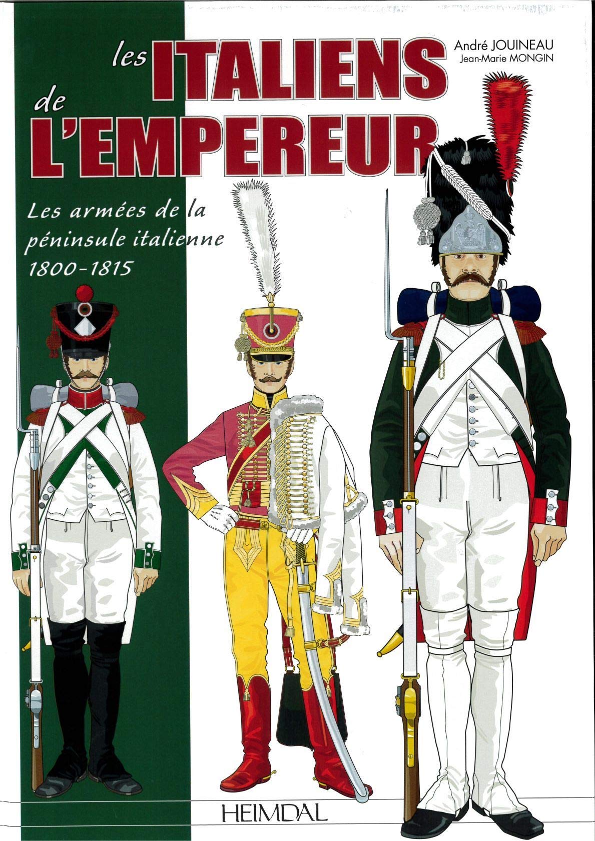 Les Italiens de l'Empereur: Les Armes de la Pninsule Italienne 18001815 (French Edition),Used