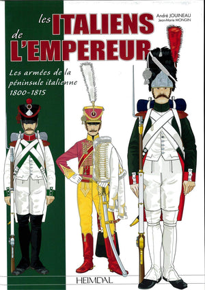 Les Italiens de l'Empereur: Les Armes de la Pninsule Italienne 18001815 (French Edition),Used
